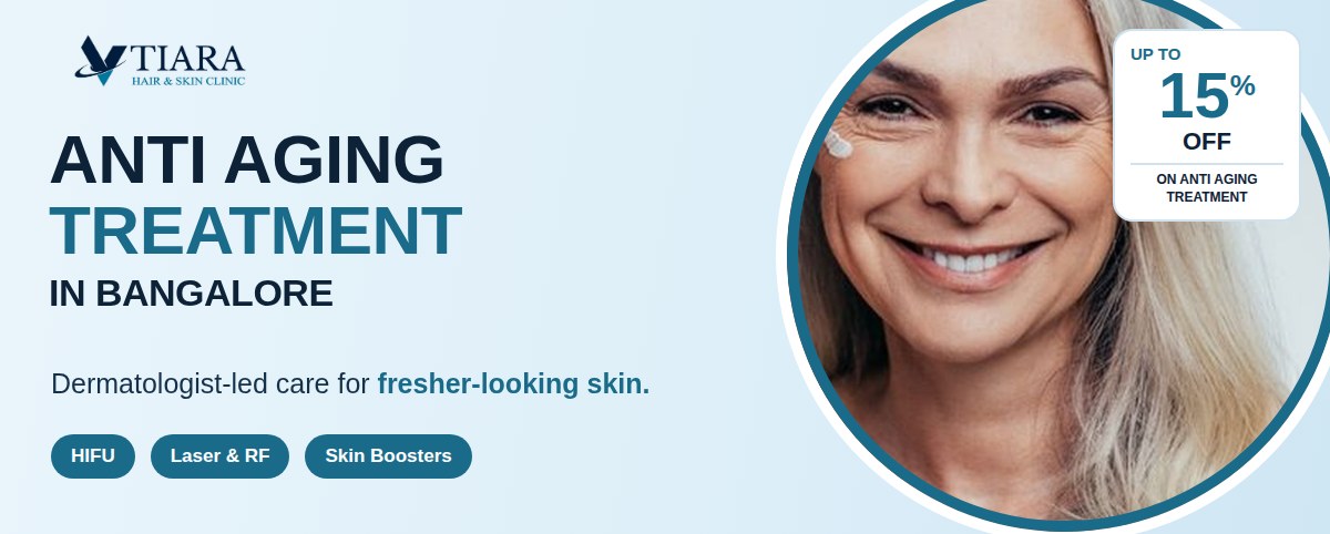 Fresher, Firmer-Looking Skin - Anti Aging Treatment in Bangalore at VTIARA